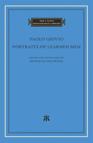 Portraits of Learned Men (The I Tatti Renaissance Library) by Paolo Giovio