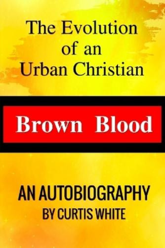 CURTIS WHITE Curtis White Brown Blood (Tascabile)