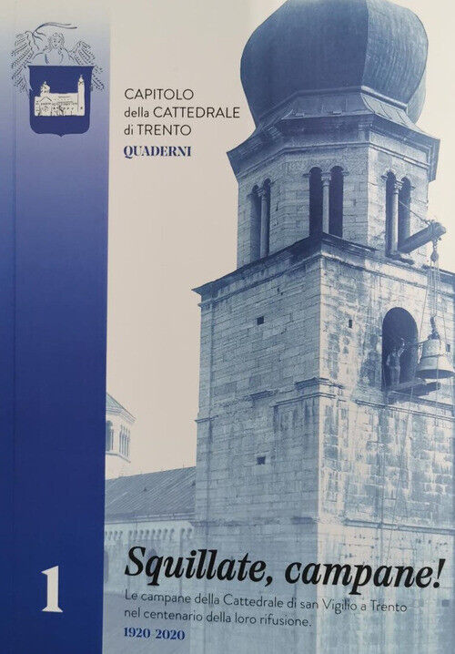 Squillate, campane! Le campane della cattedrale di San Vigilio a Trento ne...