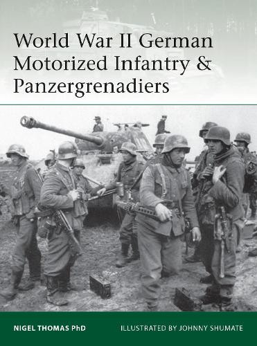 Nigel Thomas World War II German Motorized Infantry & Panzergrenadie (Tascabile)