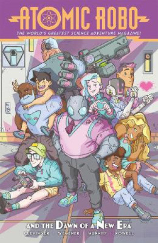 Atomic Robo and the Dawn of a New Era (Atomic Robo) by Brian Clevinger