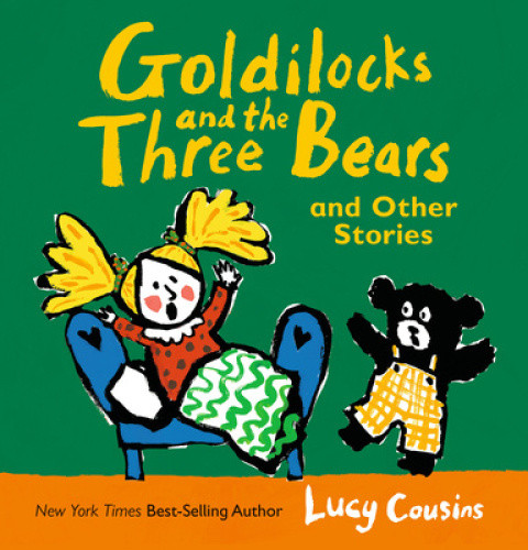 Goldilocks and the Three Bears and Other Stories (Lucy Cousins Nursery Stories)