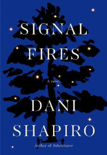 Signal Fires: A novel by Dani Shapiro