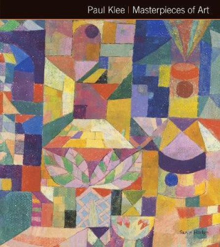 Paul Klee Masterpieces of Art (Masterpieces of Art) by Susie Hodge
