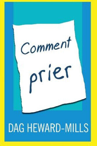 Comment Prier [French] by Dag Heward-Mills