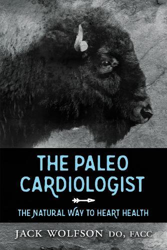 Jack Wolfson The Paleo Cardiologist (Tascabile)