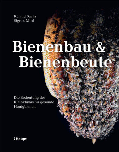 Bienenbau und Bienenbeute [German] by Sachs, Roland