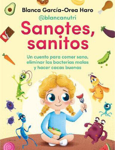 Sanotes, Sanitos / Healthy, Happy [Spanish] by Garcia-Orea Haro, Blanca