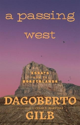 Dagoberto Gilb Caesar A. Martinez A Passing West (Copertina rigida)