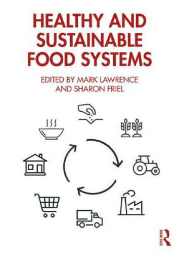 Healthy and Sustainable Food Systems by Mark Lawrence