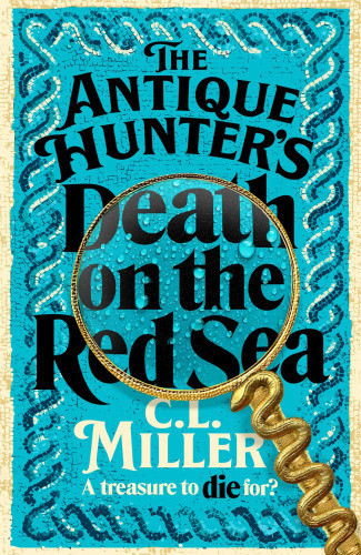 The Antique Hunter's: Death on the Red Sea (Antique Hunters The) by C L Miller