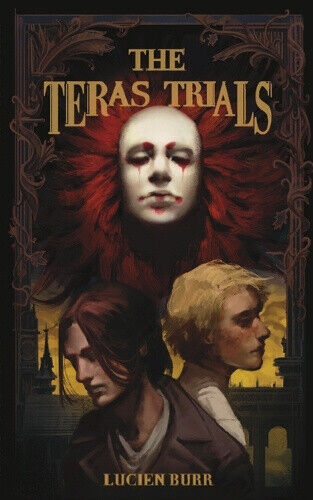 The Teras Trials (Teras Threat The) by Lucien Burr