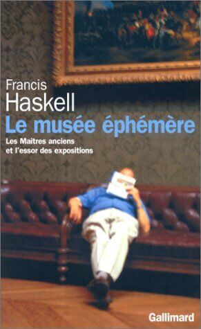 9782070762491 Le musée éphémère: Les maîtres anciens et l'e...s expositions