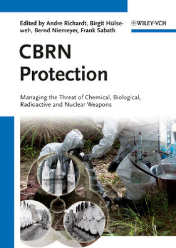 CBRN Protection: Managing the Threat of Chemical, Biological, Radioactive and