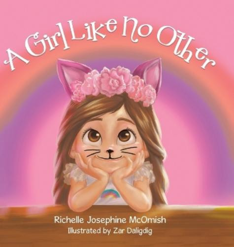 Zar Daligdig Richelle Josephine McOmish A Girl Like No Other (Copertina rigida)