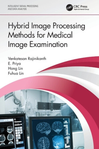 Hybrid Image Processing Methods for Medical Image Examination (Intelligent