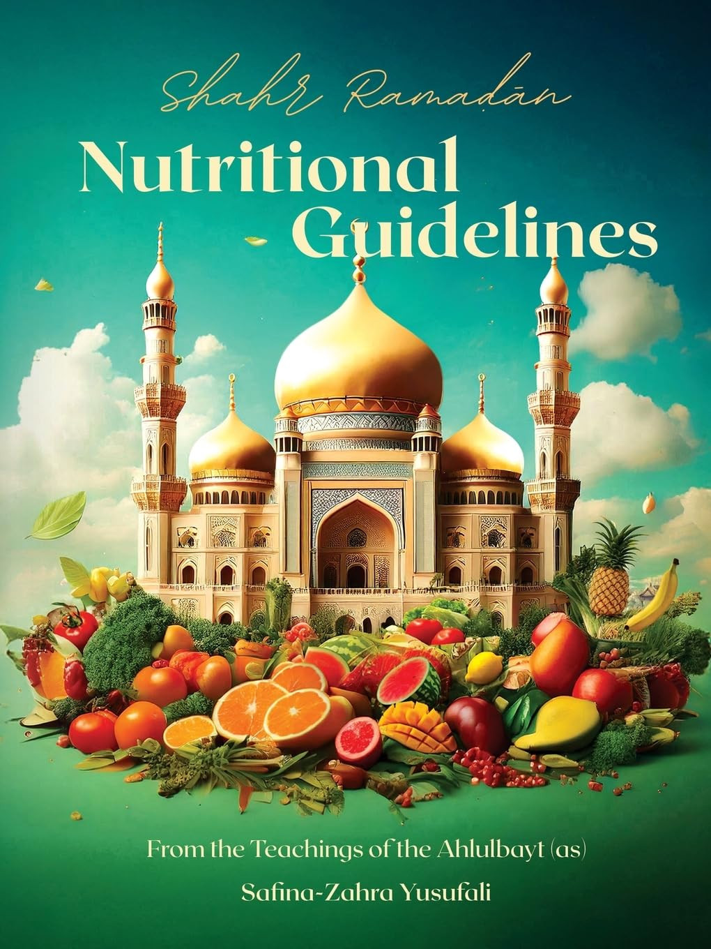 Safina-Zahra Yu Shahr Ramadan Nutritional Guidelines from the teachi (Tascabile)