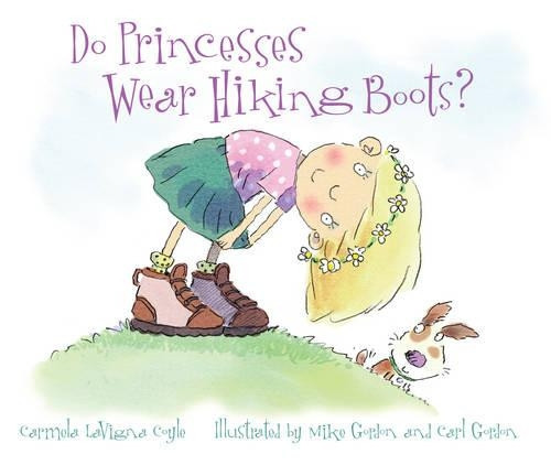 Carmela LaVigna Coyle Do Princesses Wear Hiking Boots? (Libro di cartone)