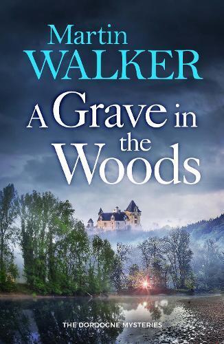 Martin Walker A Grave in the Woods (Tascabile) (PRESALE 13/03/2025)