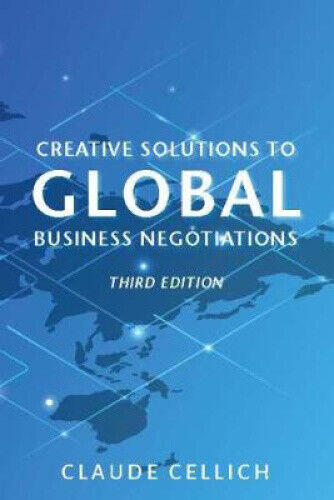 Creative Solutions to Global Business Negotiations, Third Edition
