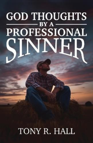 Tony R Hall God Thoughts by a Professional Sinner (Tascabile)