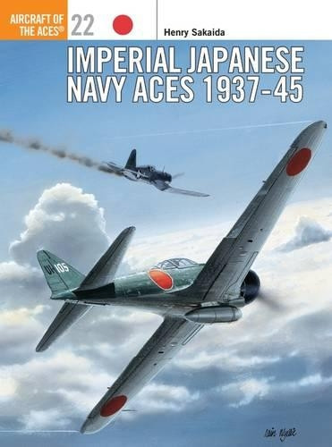 Henry Sakaida Imperial Japanese Navy Aces 1937–45 (Tascabile)