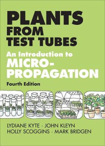 Plants from Test Tubes : An Introduction to Micropropagation by Holly Scoggins
