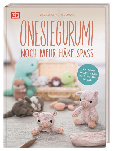 Onesiegurumi - noch mehr Häkelspaß [German] by Wagtendonk, Sascha Blase-Van