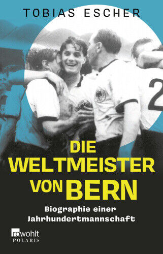 Die Weltmeister von Bern [German] by Escher, Tobias