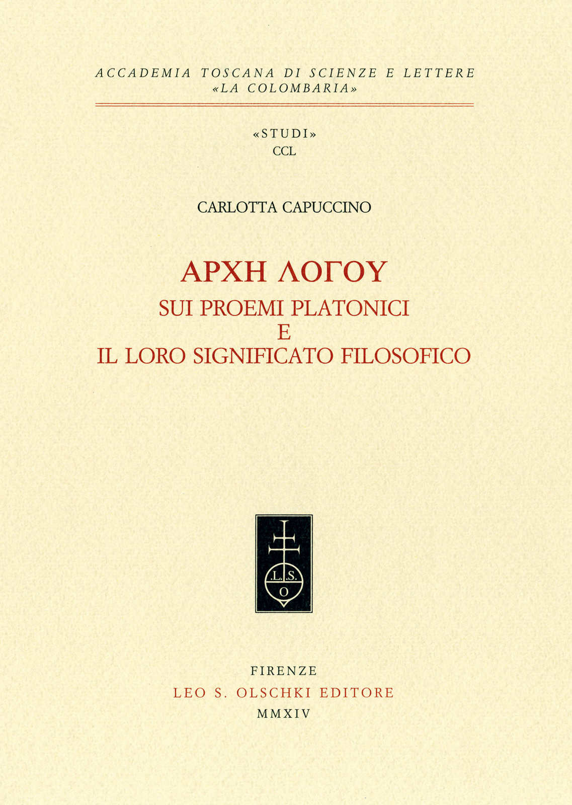 APXH ɅOΓOY (ARCHE LOGOU) Sui proemi platonici e il loro significato filosofico 9