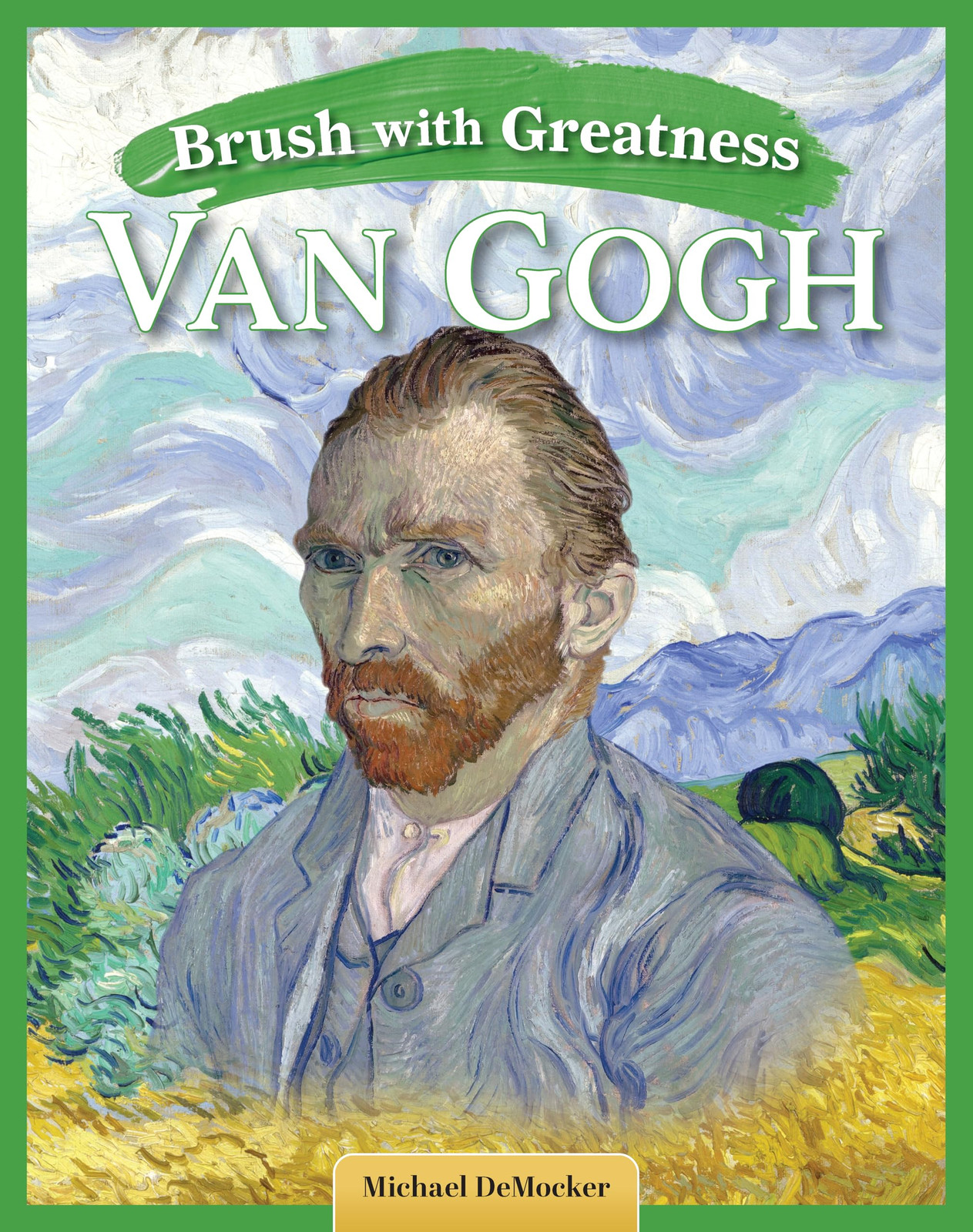 Michael Democker Brush with Greatness: Vincent Van Gogh (Tascabile)