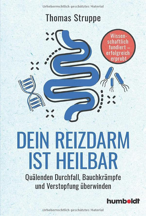 Thomas Struppe Dein Reizdarm ist heilbar: Quälenden Durchfall, Bauch (Tascabile)