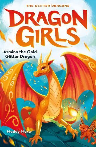 Maddy Mara Azmina the Gold Glitter Dragon (Tascabile) Dragon Girls