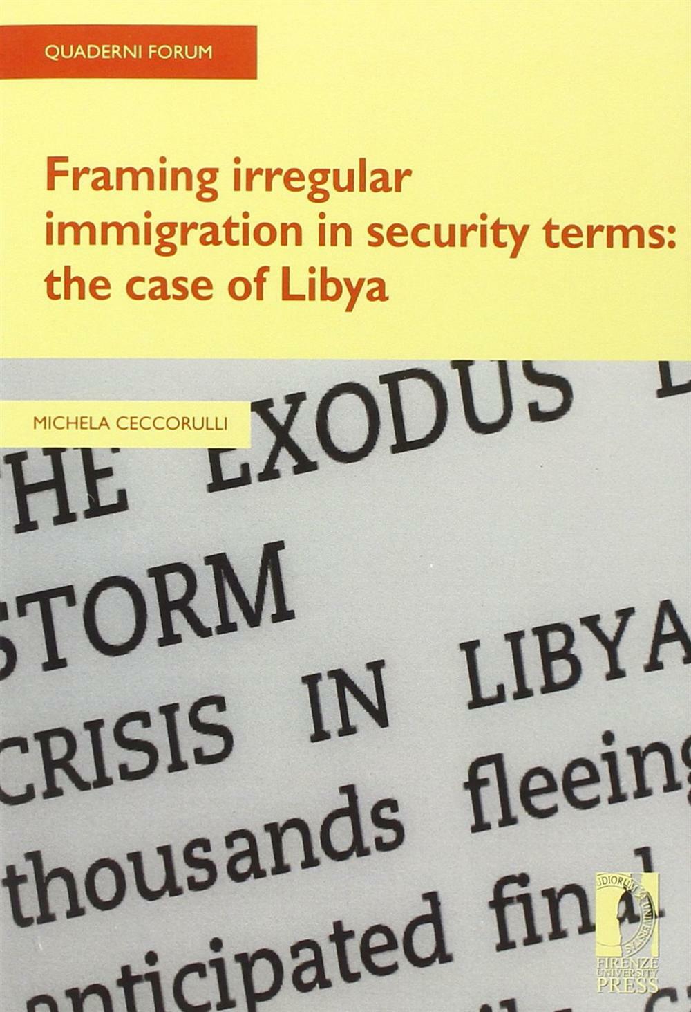Framing irregular immigration in security terms. The case of Libya - Cecco...