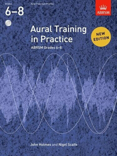 Aural Training in Practice, ABRSM Grades 6-8, with 3 CDs: New edition (Aural