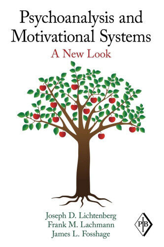 Psychoanalysis and Motivational Systems: A New Look (Psychoanalytic Inquiry