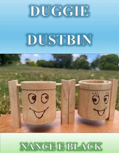 Duggie Dustbin by Nance E. Black