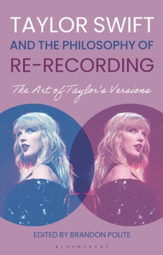 Taylor Swift and the Philosophy of Re-recording: The Art of Taylor's Versions