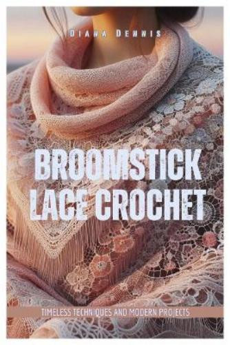 Diana Dennis Broomstick Lace Crochet (Tascabile)
