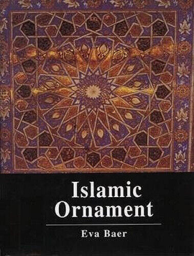 Islamic Ornament by Baer, Eva (Professor of Islamic Studies