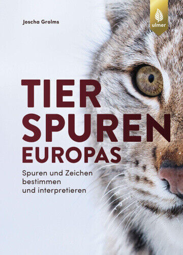 Tierspuren Europas [German] by Grolms, Joscha