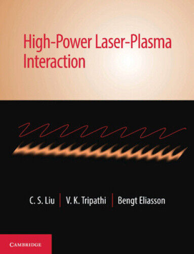 High-Power Laser-Plasma Interaction by Liu, C. S.