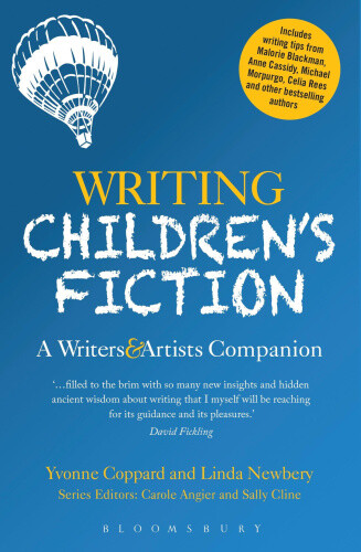 Writing Children's Fiction: A Writers' and Artists' Companion (Writers’ and