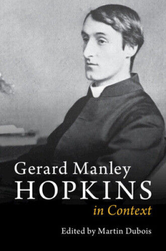 Gerard Manley Hopkins in Context (Literature in Context) by Martin Dubois