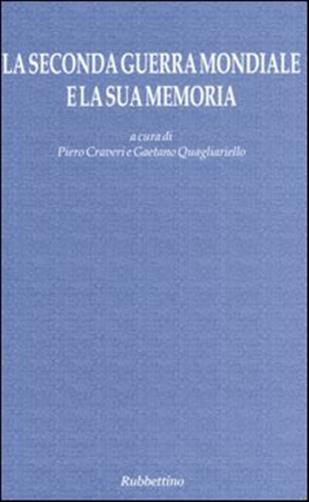 La seconda guerra mondiale e la sua memoria. Atti del Convegno (Napoli, 17...