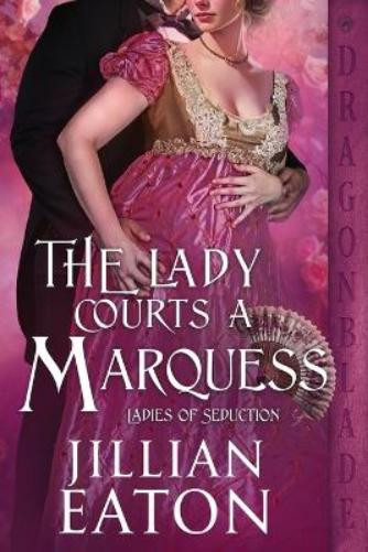 Jillian Eaton The Lady Courts a Marquess (Tascabile) Ladies of Seduction