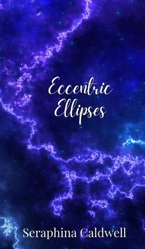 Seraphina Caldwell Eccentric Ellipses (Copertina rigida)