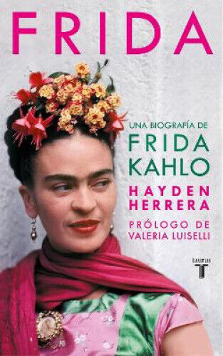 Frida / Frida: A Biography of Frida Kahlo [Spanish] by Herrera, Hayden