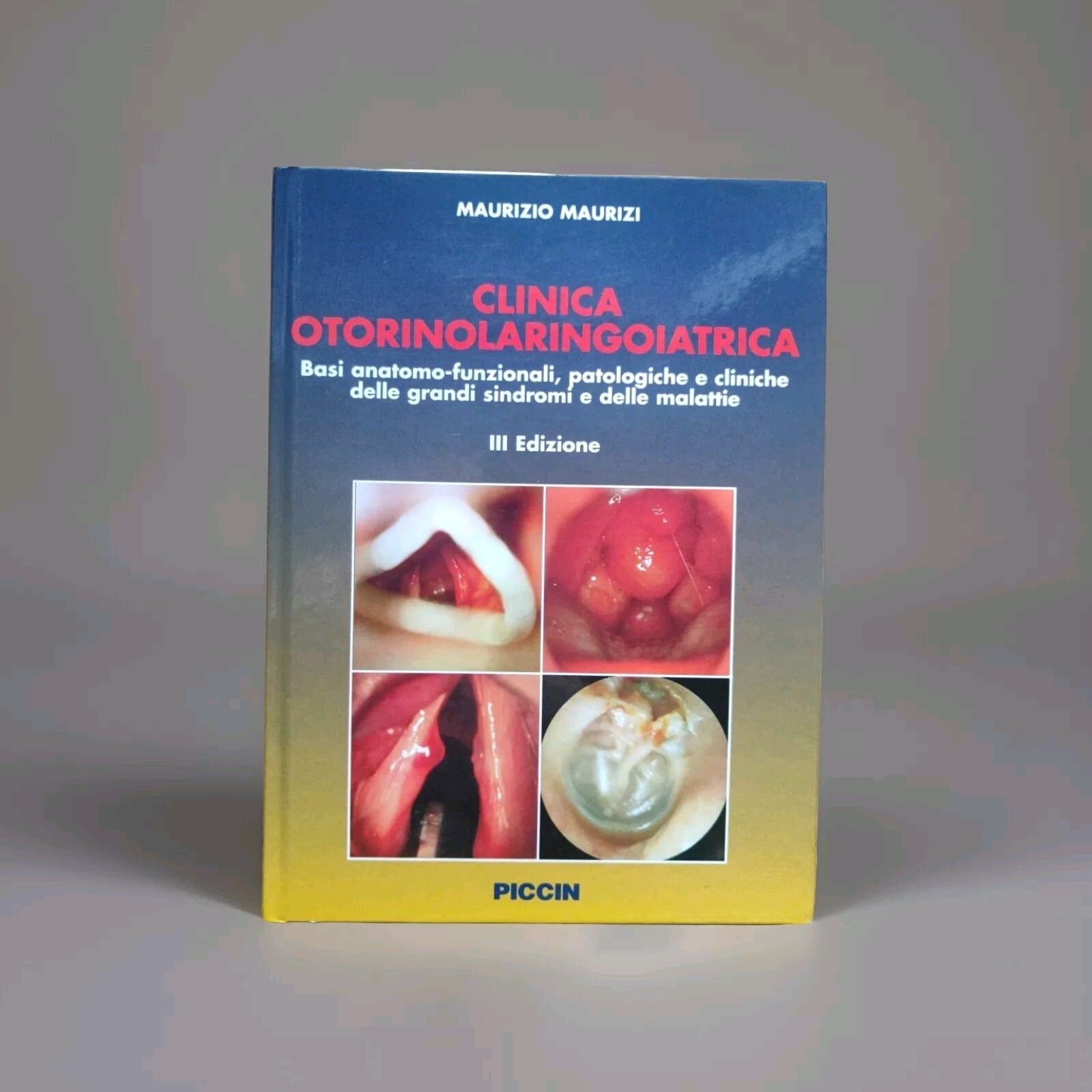 Clinica otorinolaringoiatrica. Basi anatomo-funzionali, patologiche e...