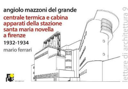 Angiolo Mazzoni del Grande: Heating plant and main control cabin of the Santa